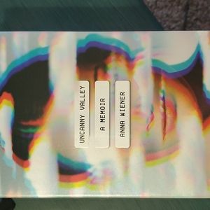 Book by Anna Wiener titled Uncanny Valley A Memoir